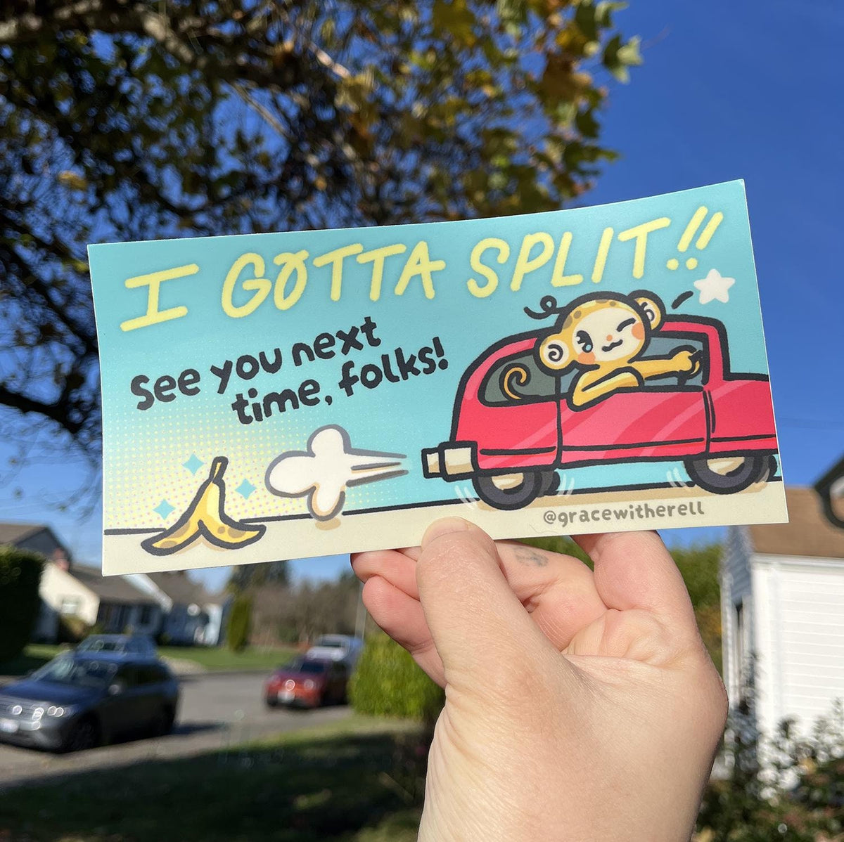 Gotta Split Bumper Sticker